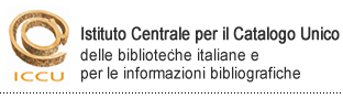 ISTITUTO CENTRALE PER IL CATALOGO UNICO delle biblioteche italiane e per le informazioni bibliografiche